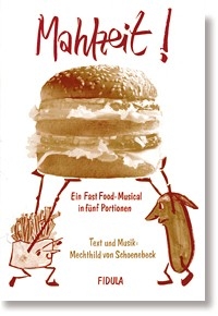 Mahlzeit - Ein Fast Food-Musical in 5 Portionen Textausgabe