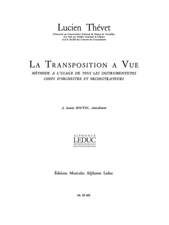 LA TRANSPOSITION A VUE METHODE A L'USAGE DE TOUS LES INSTRUMENTISTES CHEFS D'ORCHESTRE ET ORCHESTRATEURS