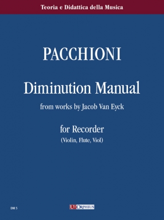 Diminution Manuale from works by Jacob van Eyck per recorder (violin, flute, viol)