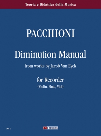 Diminution Manuale from works by Jacob van Eyck for recorder (violin, flute, viol)