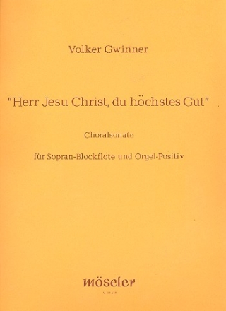 Herr Jesu Christ du hchstes Gut Choralsonate fr Sopranblockflte und Orgel-Positiv