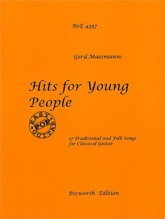 HITS FOR YOUNG PEOPLE - 17 TRADI- TIONALS AND FOLKSONGS FOR CLASSICAL GUITAR