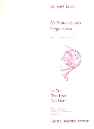 80 PETITES ETUDES PROGRESSIVES POUR LE CORNISTE DEBUTANT LELOIR, EDMOND, ED.