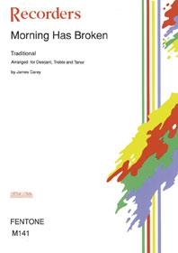Morning has broken Traditional for 3 recorders (SAT) score and parts