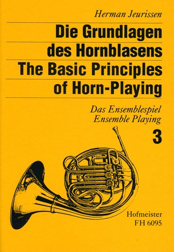 Die Grundlagen des Hornblasens Band 3 Das Ensemblespiel fr 2-5 Hrner in C, G, F, E, Es,  Partitur