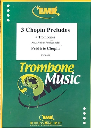 3 CHOPIN PRELUDES OP.28 FOR 4 TROMBONES        SCORE+PARTS