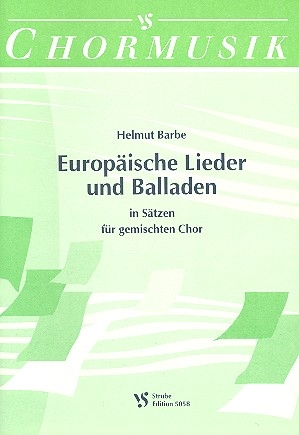 Europische Lieder und Balladen in Stzen fr gem Chor Partitur