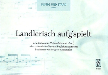 Landlerisch aufg'spielt alte Weisen für Zither (solo+duo) oder andere Melodie- und Begleitinstrumente