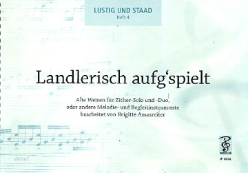 Landlerisch aufg'spielt alte Weisen fr Zither (solo+duo) oder andere Melodie- und Begleitinstrumente