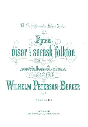 Fyra visor i svensk folkton op.5 for voice and piano (schwed)