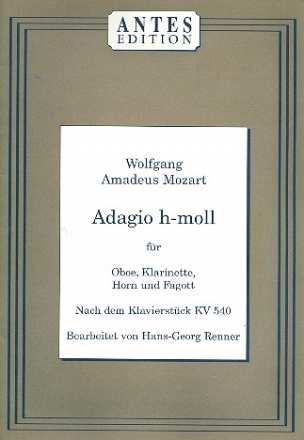Adagio h-Moll nach dem Klavierstck KV540 fr Oboe, Klarinette, Horn und Fagott,  Partitur und Stimmen