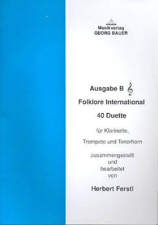 Folklore International Ausgabe B 40 Duette fr Klarinette, Trompete und Tenorhorn,  Spielpartitur