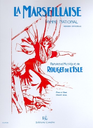 La Marseillaise chant national pour solo, choeur et piano version officielle