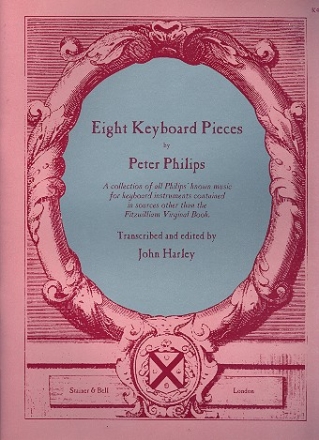 8 Keyboard Pieces A collection of all Philips known Music for Keyboad Instruments