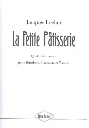 La petite patisserie 4 morceaux pour hautbois, clarinette et basson partition et parties