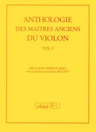 ANTHOLOGIE DES MAITRES ANCIENS DU VIOLON VOL.1 PIECES POUR VIOLON ET PIANO