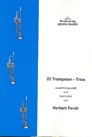 22 Trompeten - Trios fr 3 Trompeten Spielpartitur
