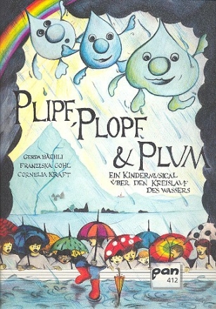 Plipf Plopf und Plum (+CD) Ein Kindermusical ber den Kreislauf des Wassers