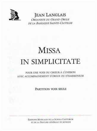 Missa in simplicate pour une voix ou choeur a l'unisson et orgue ou harmonium partie de voix