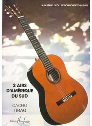 2 AIRS D'AMERIQUE DU SUD POUR GUITARE AUSSEL, ROBERTO, ED.