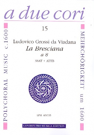La bresciana  8 fr 8 Instrumente in 2 Chren (SSAT/ATTB) Partitur und Stimmen