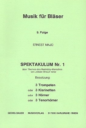 Spektakulum Nr.1 ber Themen des Radetzkymarsches von J. Strauss sen. fr 3 Trompeten (Hrner, Klarinetten)