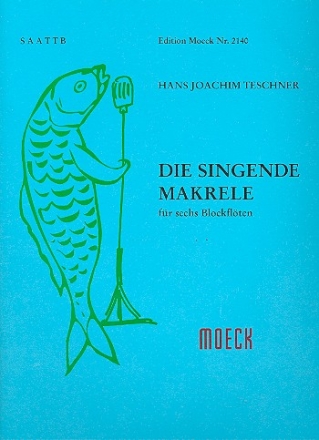 Die singende Makrele fr 6 Blockflten (SAATTB) Partitur und Stimmen
