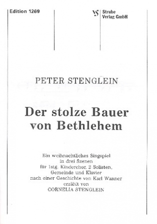 Der stolze Bauer von Bethlehem fr 1stg. Kinderchor, 2 Solisten, Gemeinde und Klavier Partitur