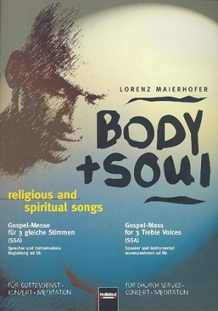 Body and Soul fr 3-stimmigen Chor (SAA) a cappella (Sprecher und Instrumente ad lib) Chorpartitur