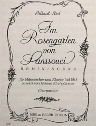Im Rosengarten von Sanssouci fr Mnnerchor und Klavier ad lib. Chorpartitur