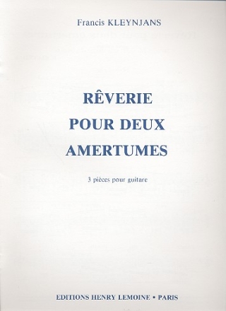 Reverie pour deux Amertumes 3 pices pour guitare F A L S C H E  NR  A U F G E D R U C K T (25656)