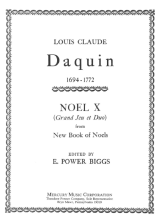 NOEL X GRAND JEU ET DUO FROM NEW BOOK OF NOELS FOR ORGAN BIGGS, E. POWER, ED.