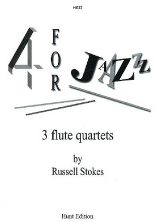 FOUR FOR JAZZ 3 FLUTE QUARTETS SCORE+PARTS