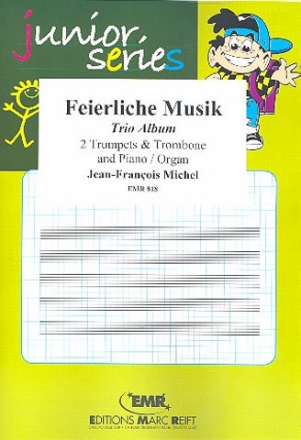 Feierliche Musik fr 3 Trompeten oder Kornett und Klavier/Orgel Partitur und Stimmen