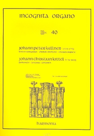 Choralvorspiele (J.P. Kellner)  und Fantasien (J.C. Kittel) fr Orgel