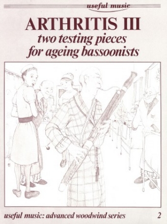 Arthritis 3 2 testing pieces for ageing bassoonists 2 Teststcke fr ltere Fagott-Spieler