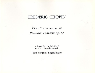 2 Nocturnes op.48 et Polonaise-Fantaisie op.61 pour piano autographe en facsimile