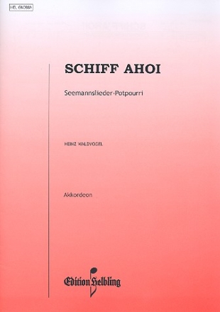 Schiff ahoi Seemannslieder- Potpourri fr Akkordeon