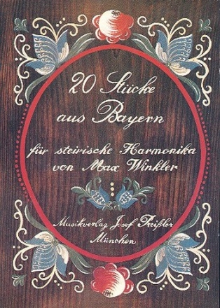 20 Stcke aus Bayern Band 1 fr Steir. Handharmonika, mit Griffschrift+Fingersatz f. 3 Reihen
