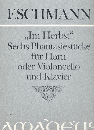 'Im Herbst' op.6 - 6 Fantasiestcke fr Horn (Cello) und Klavier