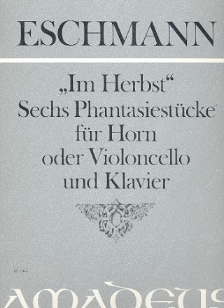 'Im Herbst' op.6 - 6 Fantasiestcke fr Horn (Cello) und Klavier