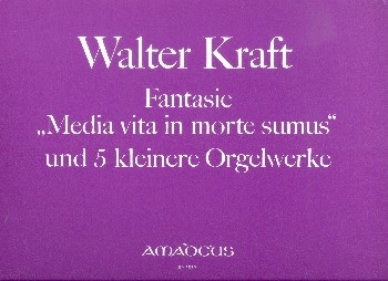 Fantasie media vita in morte sumus und 5 kleinere Werke fr Orgel