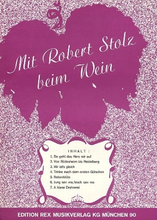 Mit Robert Stolz beim Wein Lieder fr Gesang und Klavier