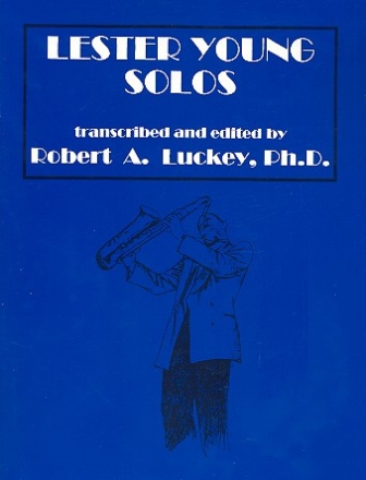 Lester Young Solos: 14 recorded solos from 1936-56 for saxophone