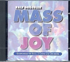 Mass of Joy Gospelmesse fr Solo, 2 Chre und Orchester CD