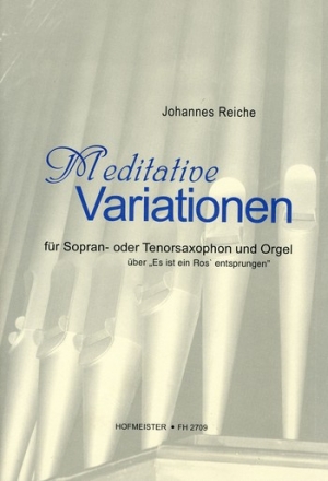 Meditative Variationen ber Es ist ein Ros entsprungen fr Saxophon in B und Orgel
