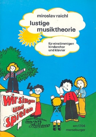 Lustige Musiktheorie fr einstimmigen Kinderchor und Klavier