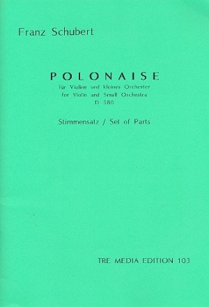 Polonaise B-Dur D580 fr Violine und kleines Orchester Stimmensatz (Solo, Harmonie und 8-7-6-5-4)
