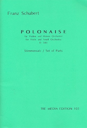 Polonaise B-Dur D580 fr Violine und kleines Orchester Stimmensatz (Solo, Harmonie und 8-7-6-5-4)