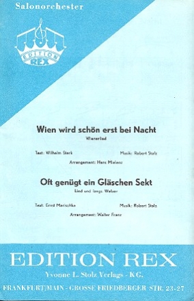 Wien wird schn erst bei Nacht  und   Oft gengt ein Glschen Sekt  fr Salonorchester Direktion und Stimmen